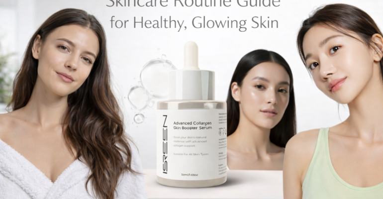 Skincare Routine Guide for Healthy, Glowing Skin